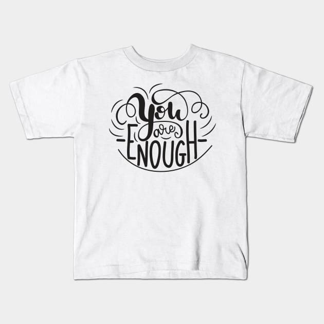 You Are Enough Lettering Kids T-Shirt by RajaGraphica